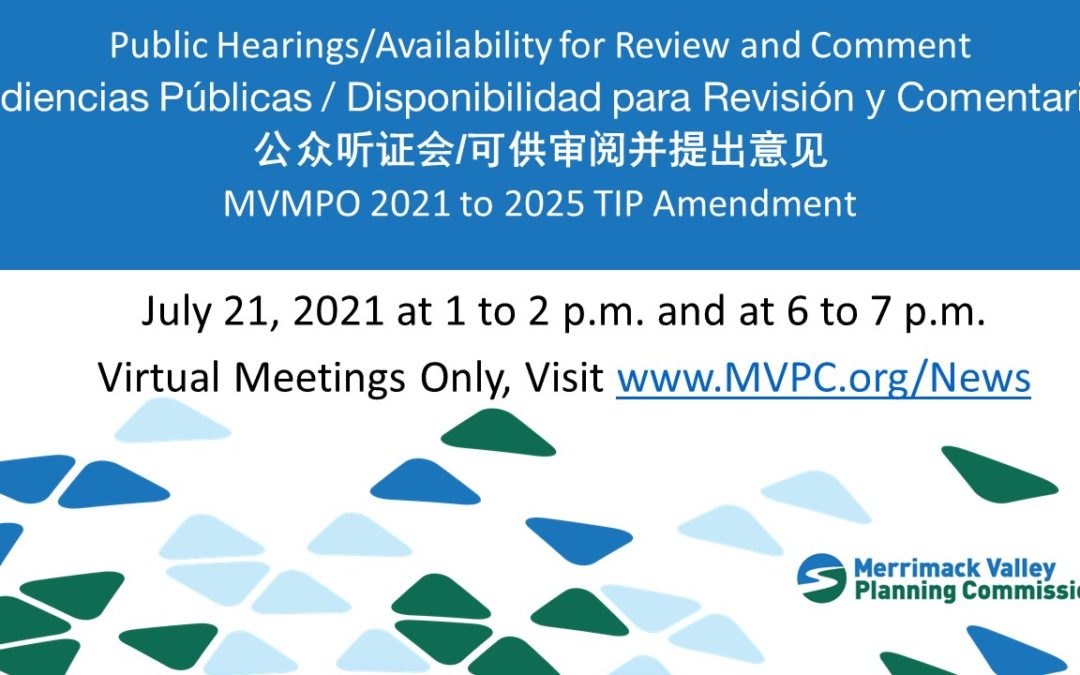 Public Hearing/Review for Proposed 2021-2025 TIP Amendment – Virtual